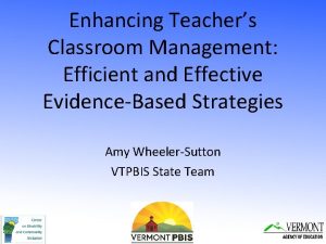 Enhancing Teachers Classroom Management Efficient and Effective EvidenceBased