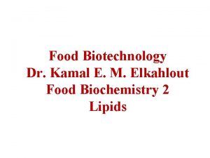 Food Biotechnology Dr Kamal E M Elkahlout Food