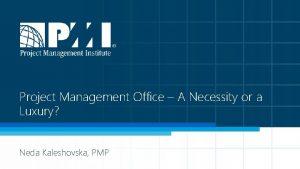 Project Management Office A Necessity or a Luxury