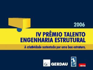 GRUPO GERDAU PERFIL DO GRUPO GERDAU 105 anos