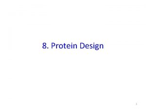8 Protein Design 1 Protein design Structure prediction