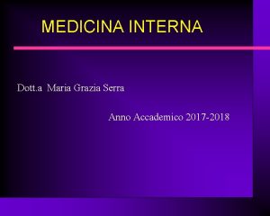 MEDICINA INTERNA Dott a Maria Grazia Serra Anno