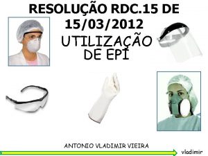 RESOLUO RDC 15 DE 15032012 UTILIZAO DE EPI