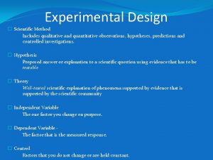 Experimental Design Scientific Method Includes qualitative and quantitative