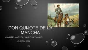 DON QUIJOTE DE LA MANCHA NOMBRE MATILDA MARIONA