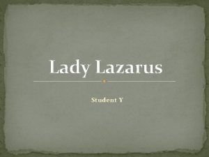 Lady Lazarus Student Y Sylvia Plath Lazarus NAME