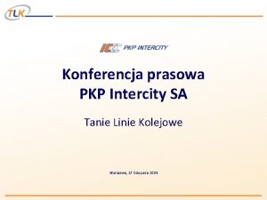 Konferencja prasowa PKP Intercity SA Tanie Linie Kolejowe