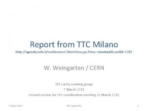 Report from TTC Milano http agenda infn itconference