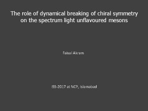 The role of dynamical breaking of chiral symmetry