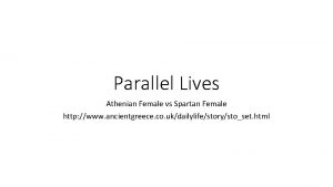 Parallel Lives Athenian Female vs Spartan Female http