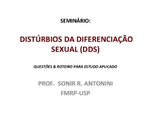 SEMINRIO DISTRBIOS DA DIFERENCIAO SEXUAL DDS QUESTES ROTEIRO