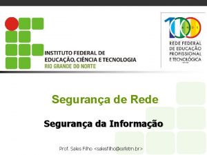 Segurana de Rede Segurana da Informao Prof Sales