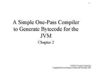 1 A Simple OnePass Compiler to Generate Bytecode