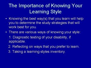 The Importance of Knowing Your Learning Style Knowing
