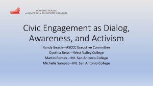 Civic Engagement as Dialog Awareness and Activism Randy