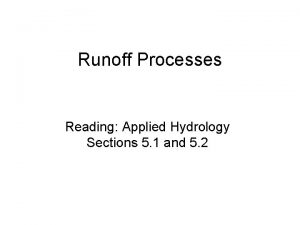 Runoff Processes Reading Applied Hydrology Sections 5 1