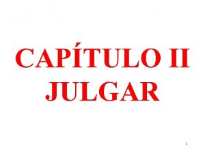 CAPTULO II JULGAR 1 JULGAR Harmonia original o