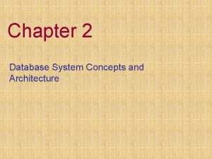 Chapter 2 Database System Concepts and Architecture Outline