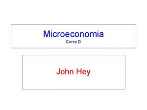 Microeconomia Corso D John Hey Oggi Scelta Intertemporale