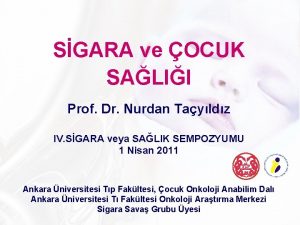 SGARA ve OCUK SALII Prof Dr Nurdan Tayldz