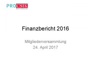 Finanzbericht 2016 Mitgliederversammlung 24 April 2017 bersicht Erfolgsrechnung