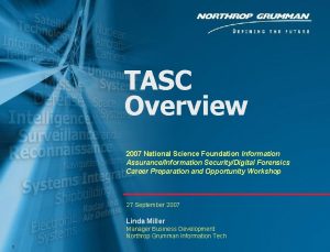 TASC Overview 2007 National Science Foundation Information AssuranceInformation