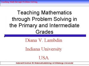 Teaching Math through Problem Solving Teaching Mathematics through