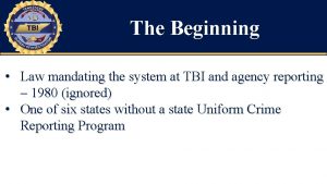 The Beginning Law mandating the system at TBI