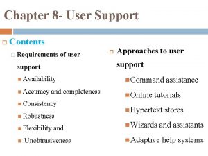 User support requirements