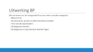 Uitwerking BP Wat hernemen van het voorgaande BP