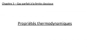 Chapitre 3 Gaz parfait la limite classique Proprits