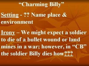 Charming Billy Setting Name place environment Irony We