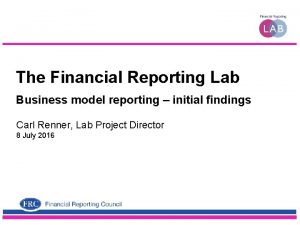 The Financial Reporting Lab Business model reporting initial