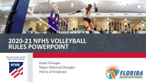 2020 21 NFHS VOLLEYBALL RULES POWERPOINT National Federation