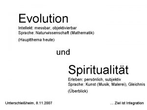 Evolution Intellekt messbar objektivierbar Sprache Naturwissenschaft Mathematik Hauptthema