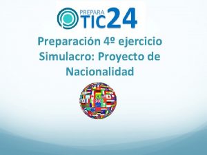 Preparacin 4 ejercicio Simulacro Proyecto de Nacionalidad Cuando