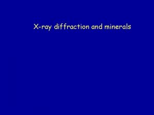 Xray diffraction and minerals Diffraction bending of wavefront