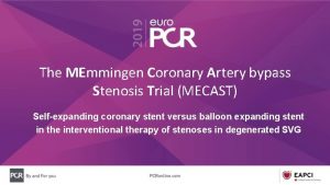 The MEmmingen Coronary Artery bypass Stenosis Trial MECAST