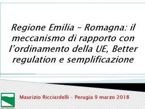 Regione Emilia Romagna il meccanismo di rapporto con