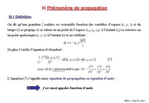 III Phnomne de propagation III 1 Dfinition On