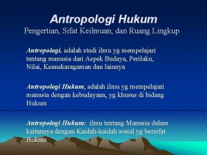 Antropologi Hukum Pengertian Sifat Keilmuan dan Ruang Lingkup