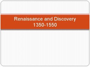 Renaissance and Discovery 1350 1550 Key Topics Politics