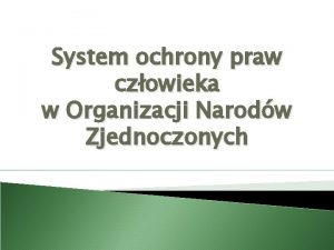 System ochrony praw czowieka w Organizacji Narodw Zjednoczonych