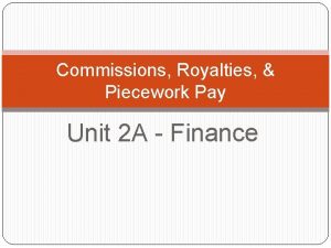 5-3 commissions royalties and piecework pay