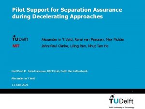 Pilot Support for Separation Assurance during Decelerating Approaches
