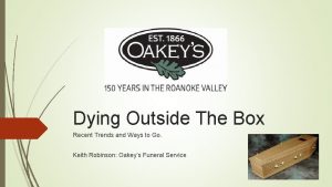 Dying Outside The Box Recent Trends and Ways