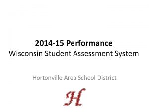 2014 15 Performance Wisconsin Student Assessment System Hortonville