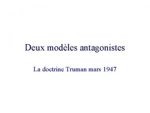 Deux modles antagonistes La doctrine Truman mars 1947