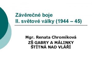 Zvren boje II svtov vlky 1944 45 Mgr