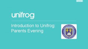 Introduction to Unifrog Parents Evening Insert school logo